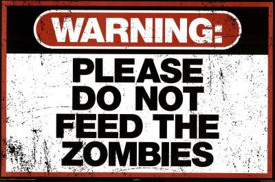 Warning Please Do Not Feed the Zombies Art Poster Print